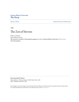 The Zen of Stevens Rebecca Dickens Eastern Illinois University This Research Is a Product of the Graduate Program in English at Eastern Illinois University