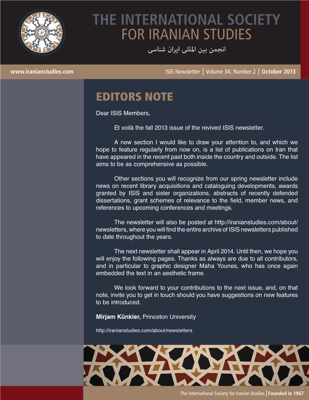 THE INTERNATIONAL SOCIETY for IRANIAN STUDIES اﻧﺠﻤﻦ ﺑﯿﻦ اﳌﻠﻠﯽ اﯾﺮان ﺷﻨﺎﺳﯽ ISIS Newsletter Volume 34, Number 2 October 2013