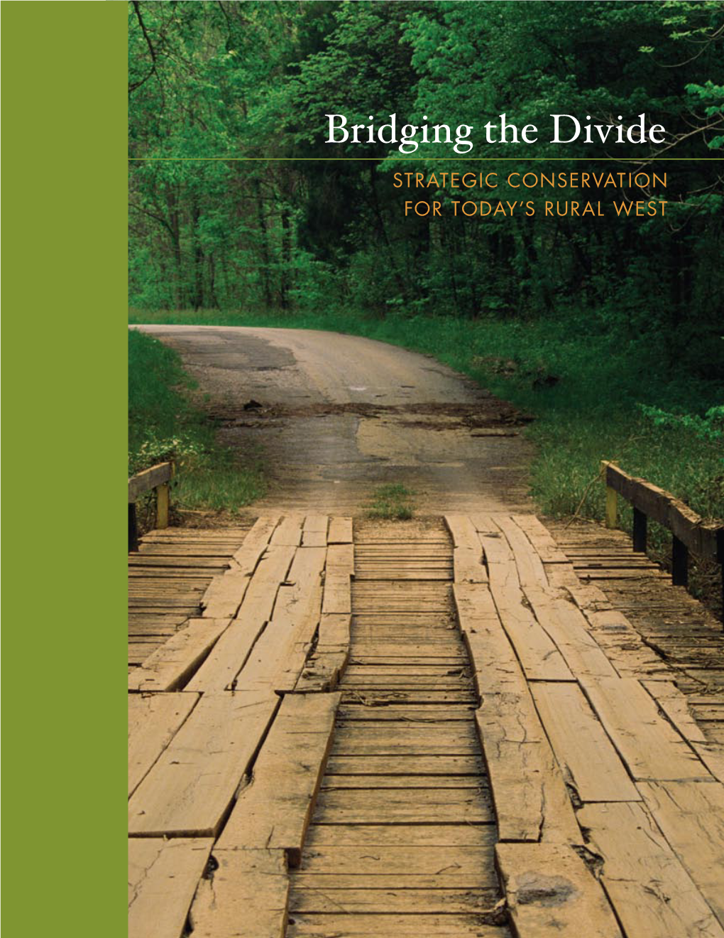 Bridging the Divide Strategic Conservation for Today’S Rural West About This Guide