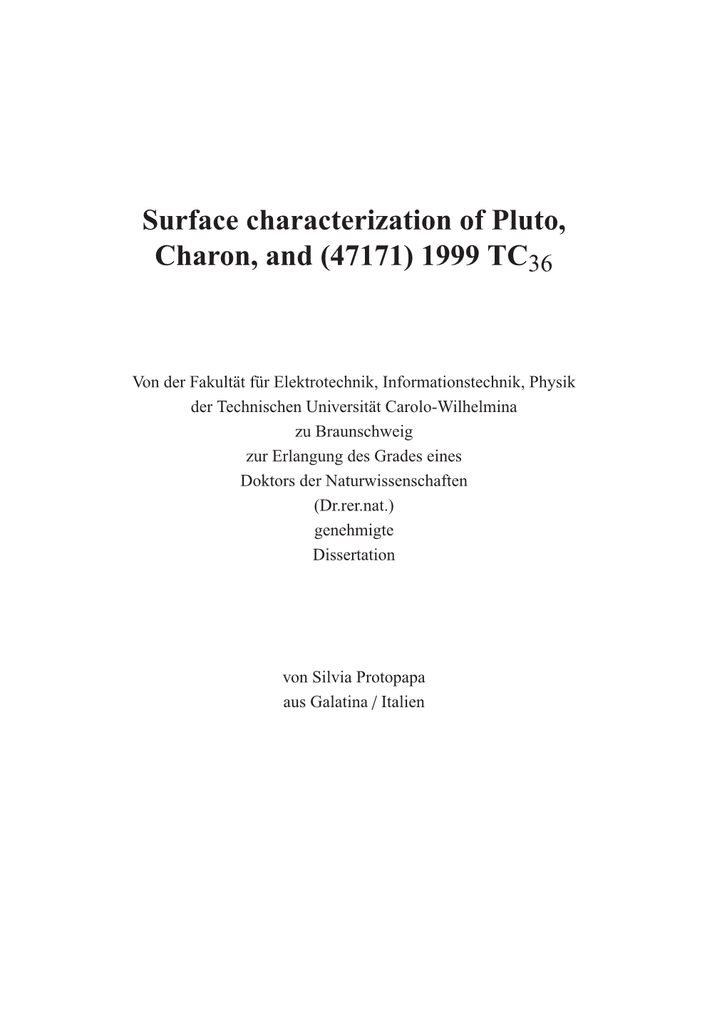 Surface Characterization of Pluto, Charon, and (47171) 1999 TC36