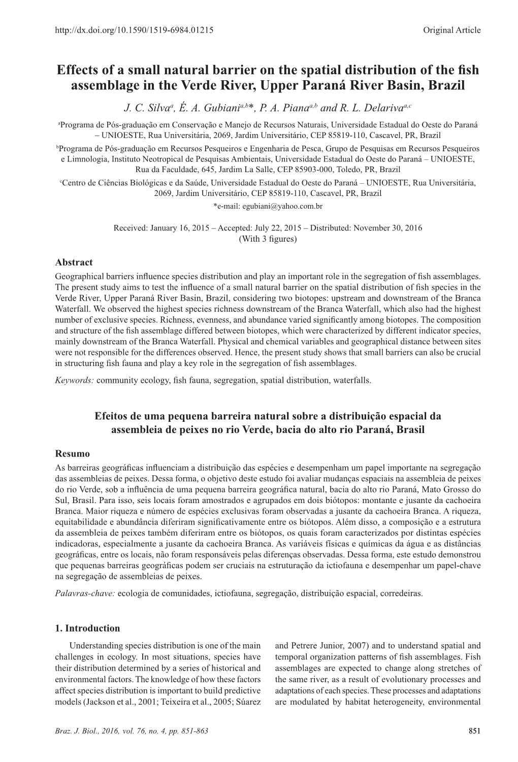 Effects of a Small Natural Barrier on the Spatial Distribution of the Fish Assemblage in the Verde River, Upper Paraná River Basin, Brazil J