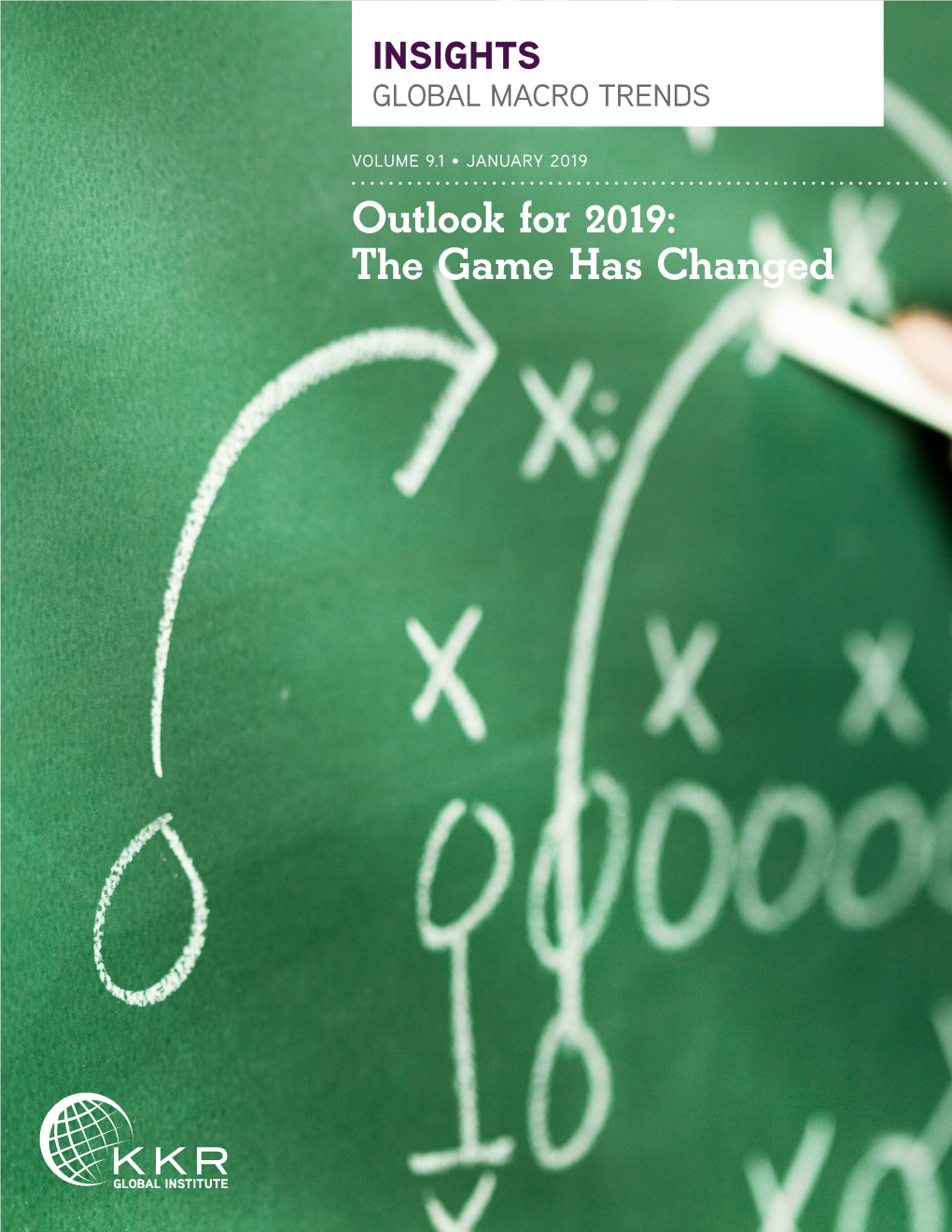 Outlook for 2019: the Game Has Changed TABLE of CONTENTS