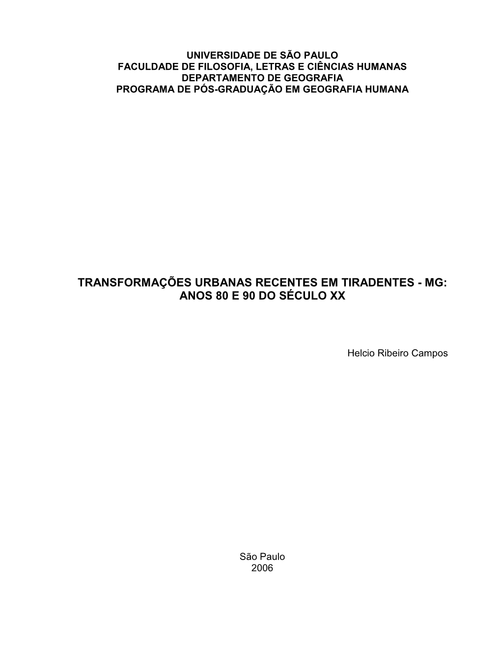 Transformações Urbanas Recentes Em Tiradentes - Mg: Anos 80 E 90 Do Século Xx