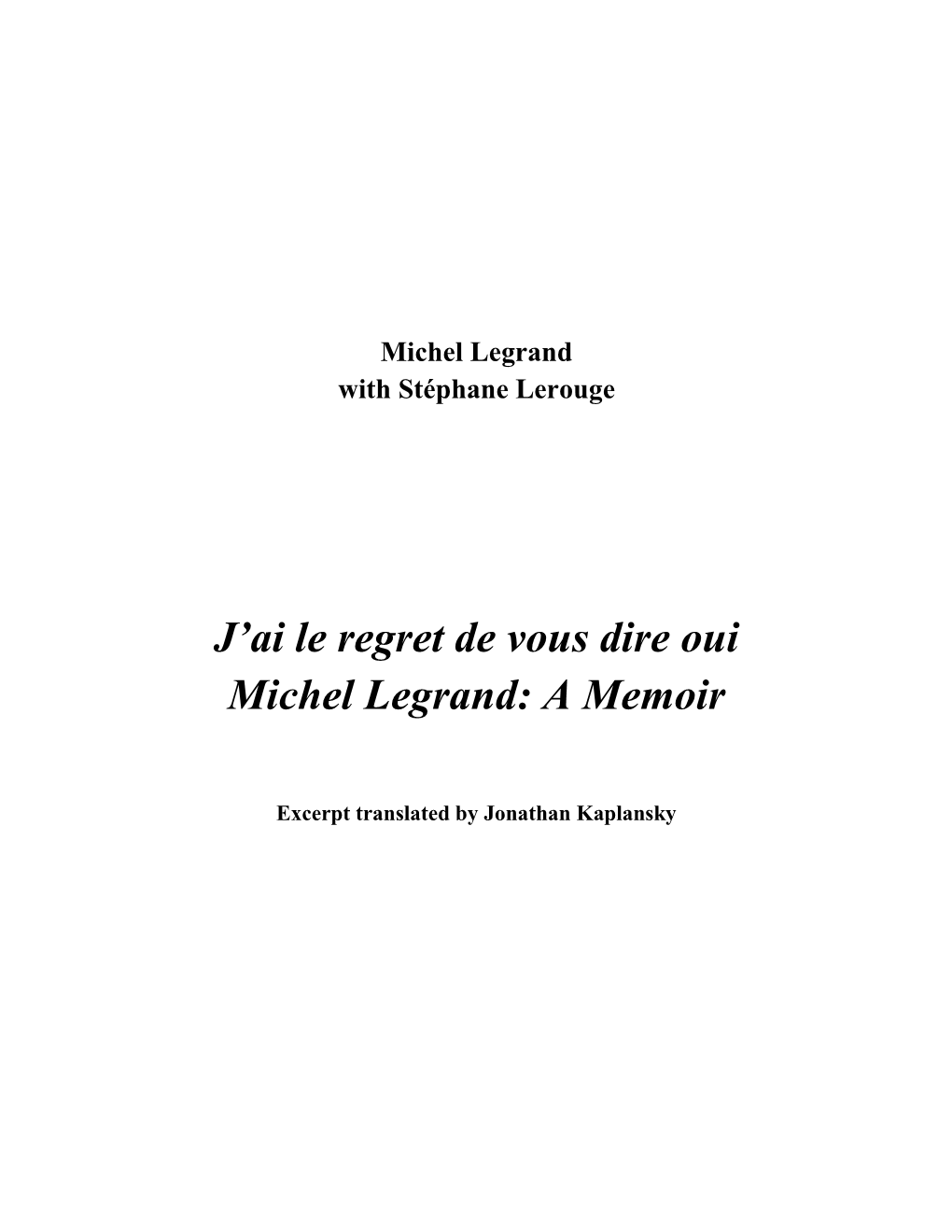 J'ai Le Regret De Vous Dire Oui Michel Legrand: a Memoir