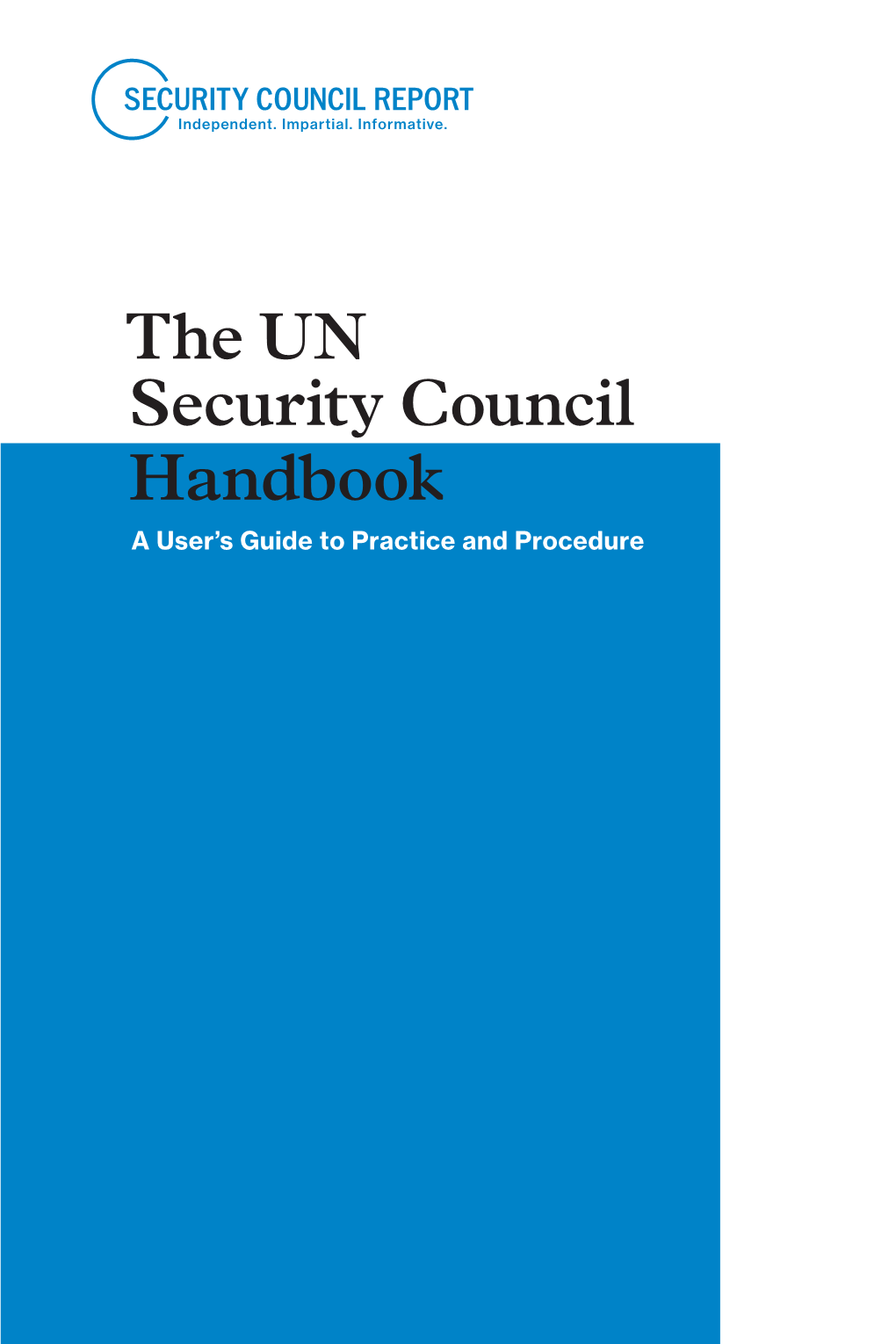 The UN Security Council Handbook a User’S Guide to Practice and Procedure