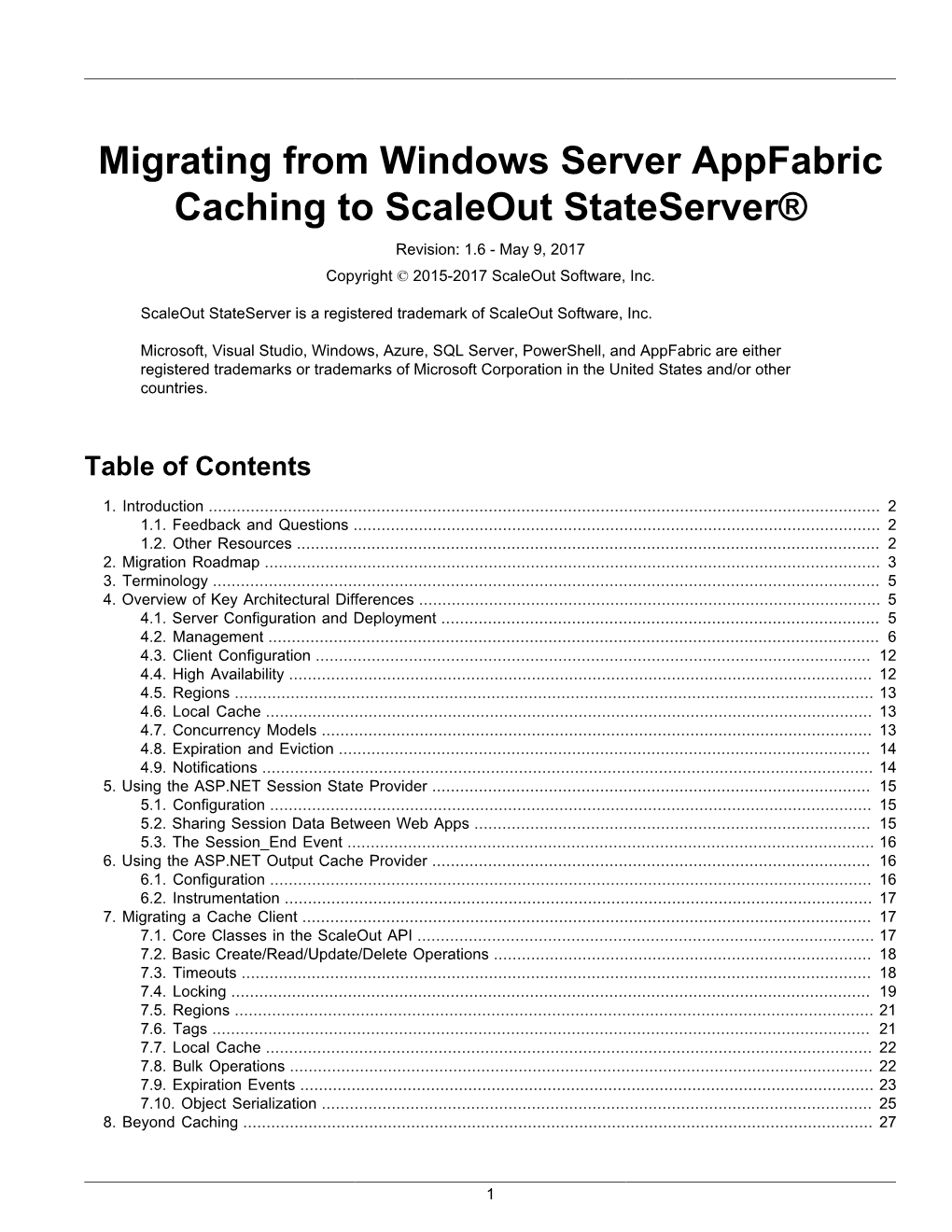 Migrating from Windows Server Appfabric Caching to Scaleout Stateserver® Revision: 1.6 - May 9, 2017 Copyright © 2015-2017 Scaleout Software, Inc