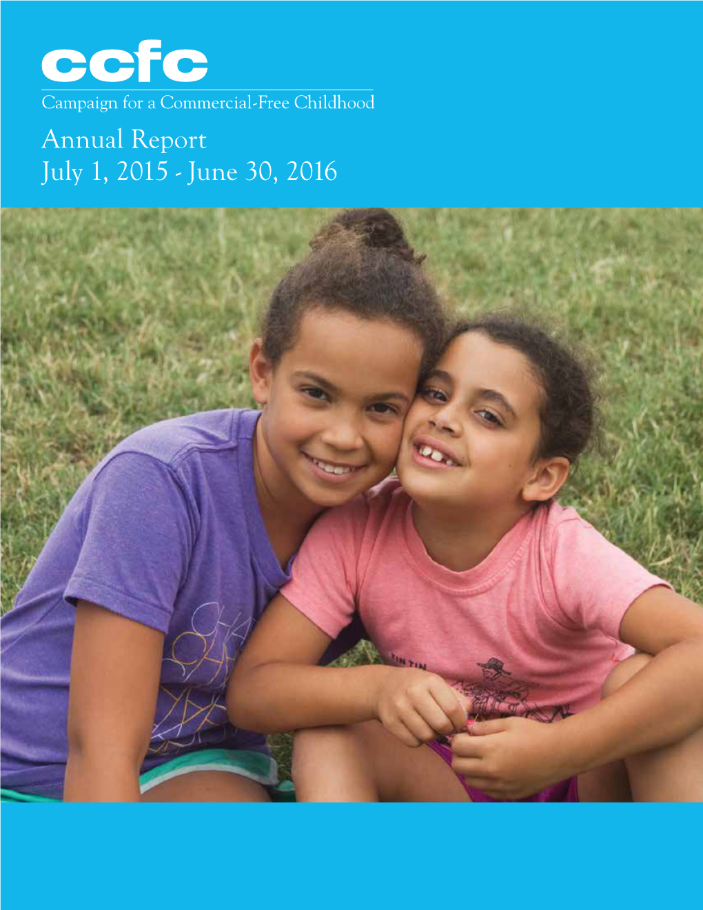 Annual Report July 1, 2015 - June 30, 2016 Dear Supporter