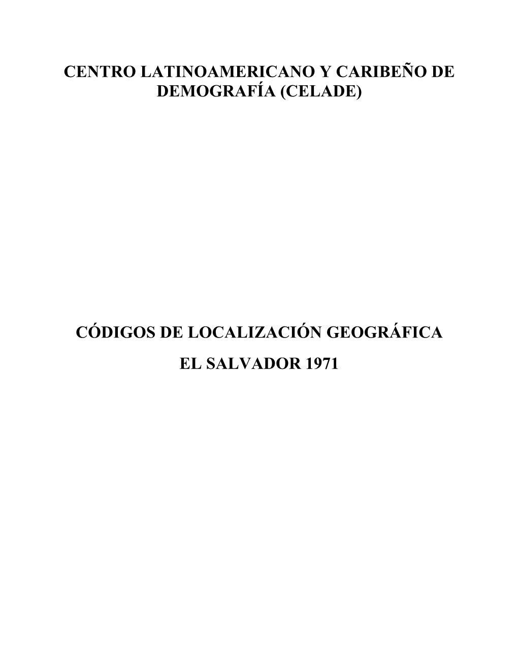 (Celade) Códigos De Localización Geográfica El Salvador 1971