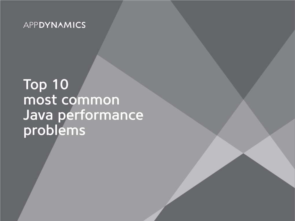 Top 10 Most Common Java Performance Problems Top 10 Most Common Java Performance Problems