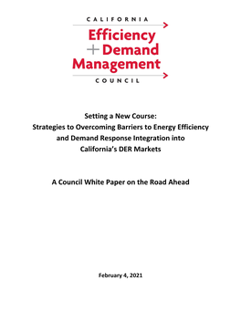 Setting a New Course: Strategies to Overcoming Barriers to Energy Efficiency and Demand Response Integration Into California’S DER Markets