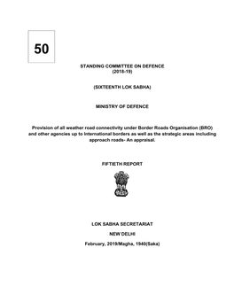 STANDING COMMITTEE on DEFENCE (2018-19) (SIXTEENTH LOK SABHA) MINISTRY of DEFENCE Provision of All Weather Road Connectivity