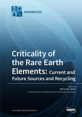 Criticality of the Rare Earth Elements: Current and Future Sources and Recycling