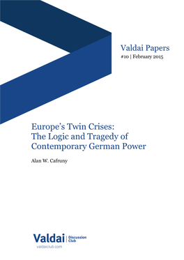 Europe's Twin Crises: the Logic and Tragedy of Contemporary German Power