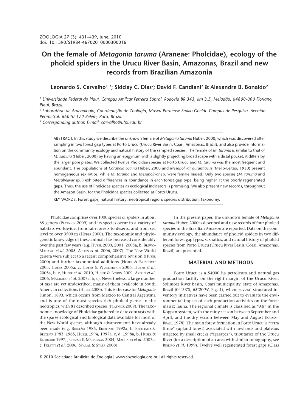 On the Female of Metagonia Taruma (Araneae: Pholcidae), Ecology Of