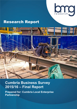 Cumbria Business Survey 2015/16 – Final Report Prepared For: Cumbria Local Enterprise Partnership