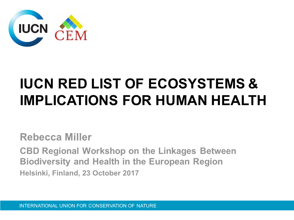 Iucn Red List of Ecosystems & Implications for Human Health