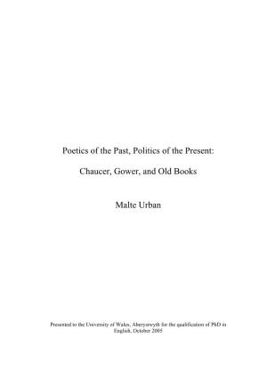 Poetics of the Past, Politics of the Present: Chaucer, Gower, and Old