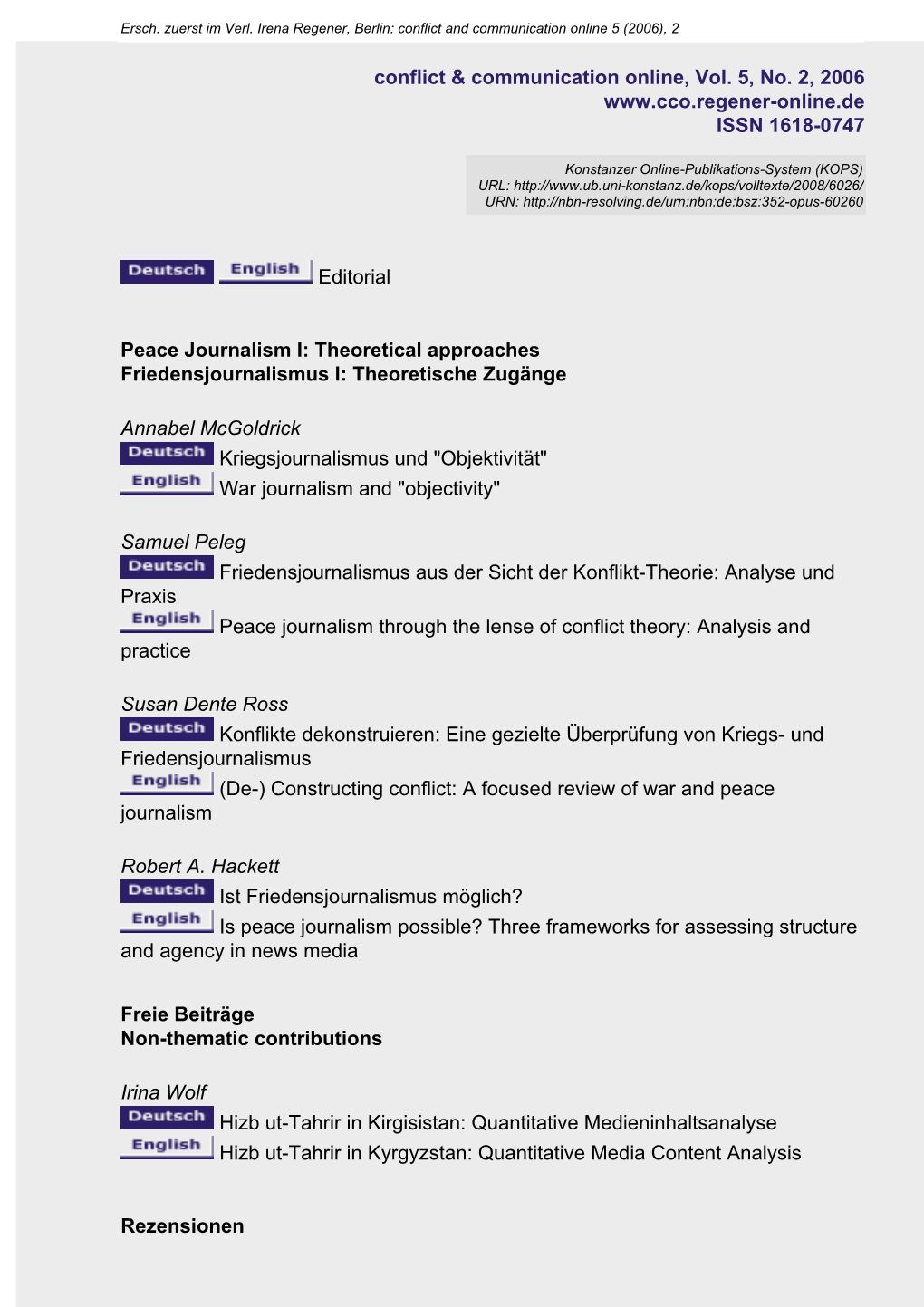 Peace Journalism I: Theoretical Approaches Friedensjournalismus I: Theoretische Zugänge
