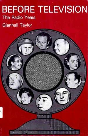 BEFORE TELEVISION the Radio Years Glenhall Taylor