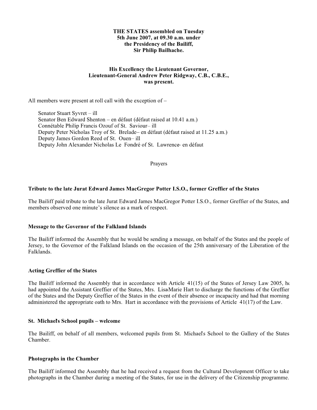 THE STATES Assembled on Tuesday 5Th June 2007, at 09.30 A.M. Under the Presidency of the Bailiff, Sir Philip Bailhache