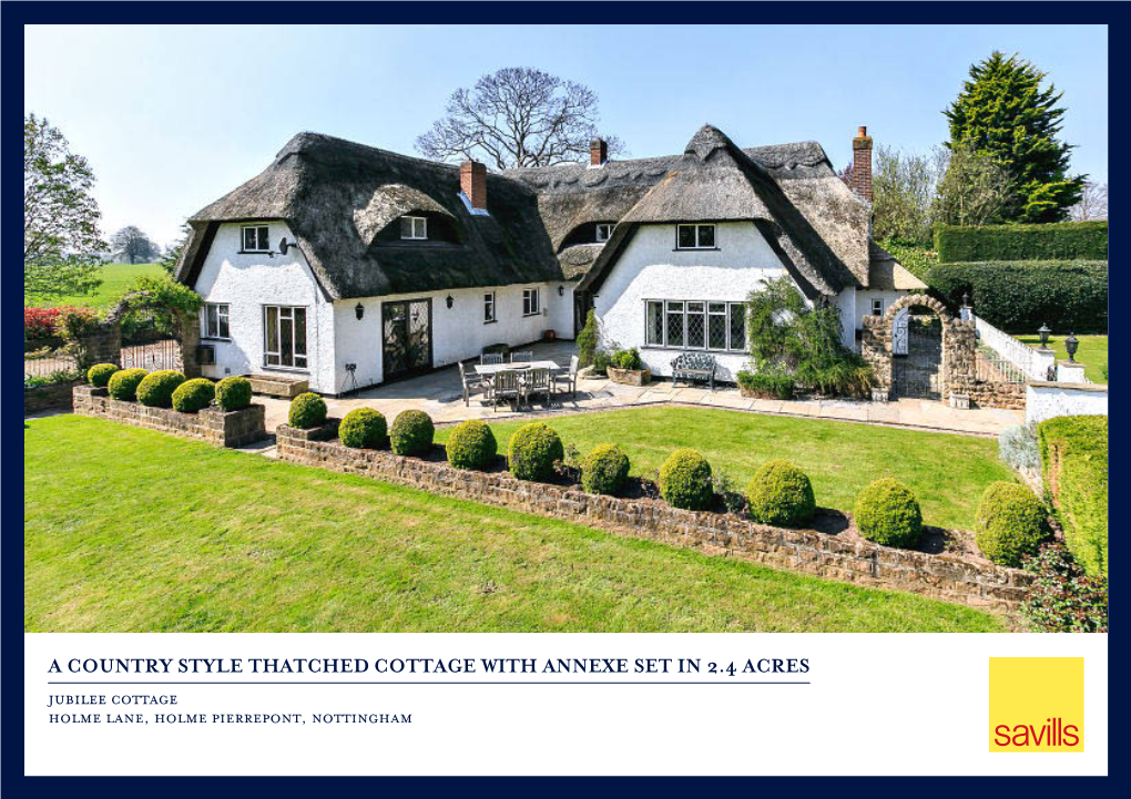 A COUNTRY STYLE THATCHED COTTAGE with ANNEXE SET in 2.4 ACRES Jubilee Cottage Holme Lane, Holme Pierrepont, Nottingham