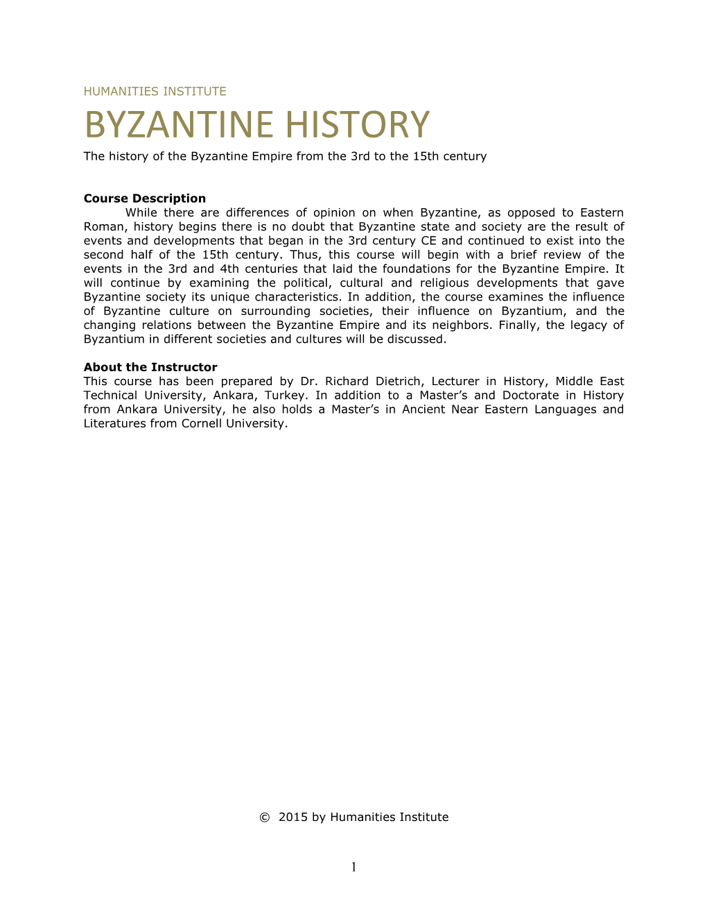 BYZANTINE HISTORY the History of the Byzantine Empire from the 3Rd to the 15Th Century