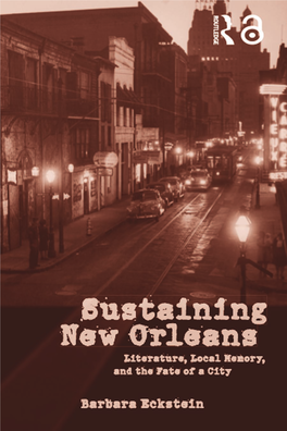 Sustaining New Orleans : Literature, Local Memory, and the Fate of a City / Barbara Eckstein