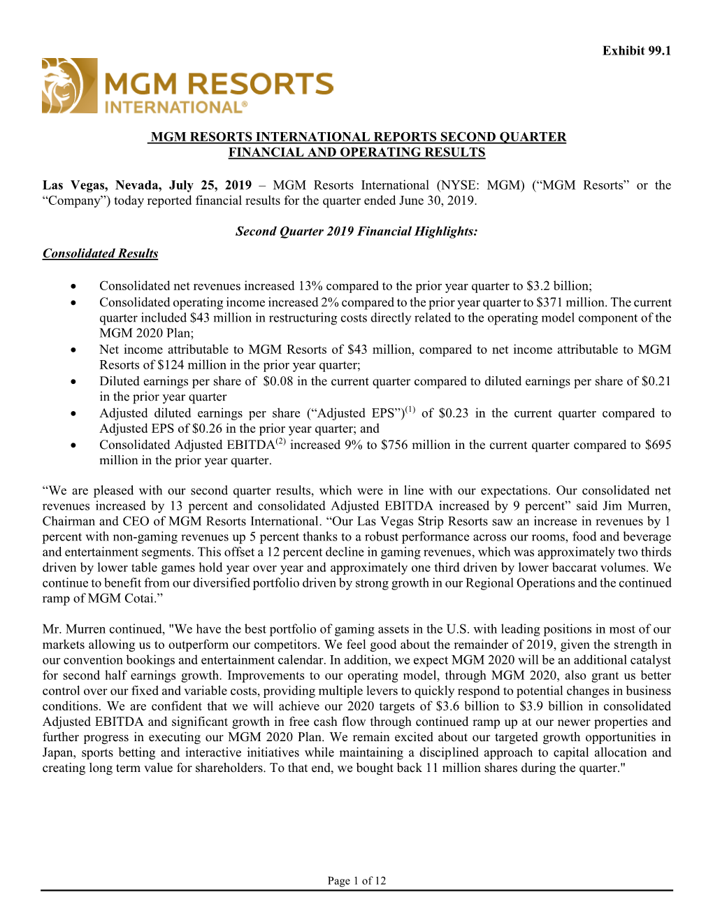 Exhibit 99.1 MGM RESORTS INTERNATIONAL REPORTS SECOND QUARTER FINANCIAL and OPERATING RESULTS Las Vegas, Nevada, July 25, 2019