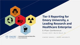 Tier II Reporting for Emory University, a Leading Research and Healthcare Enterprise E-Plan Conference October 2019 | Myrtle Beach, SC