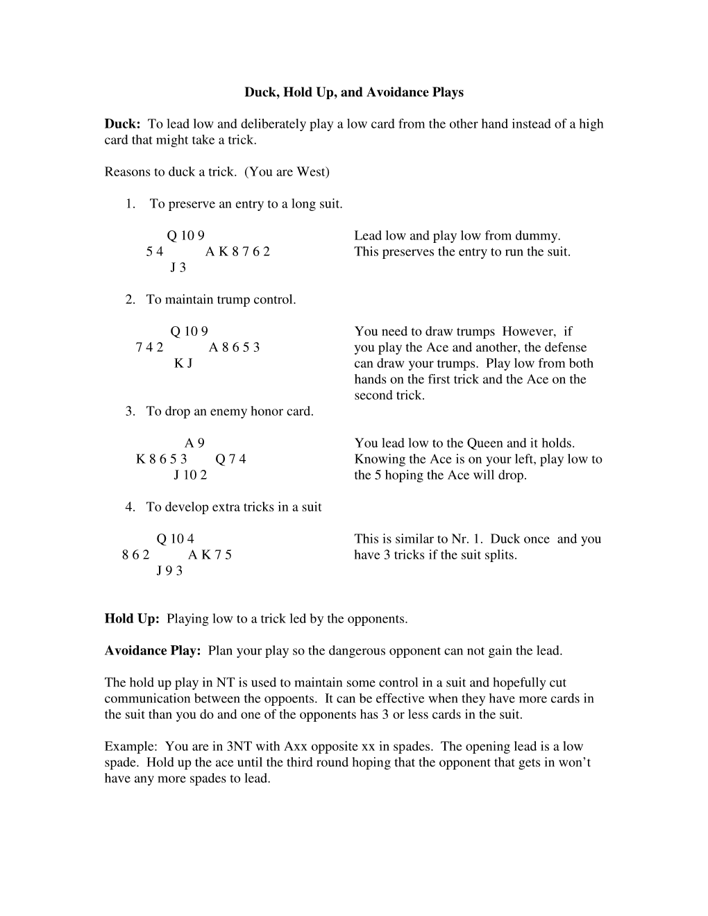 Duck, Hold Up, and Avoidance Plays Duck: to Lead Low and Deliberately