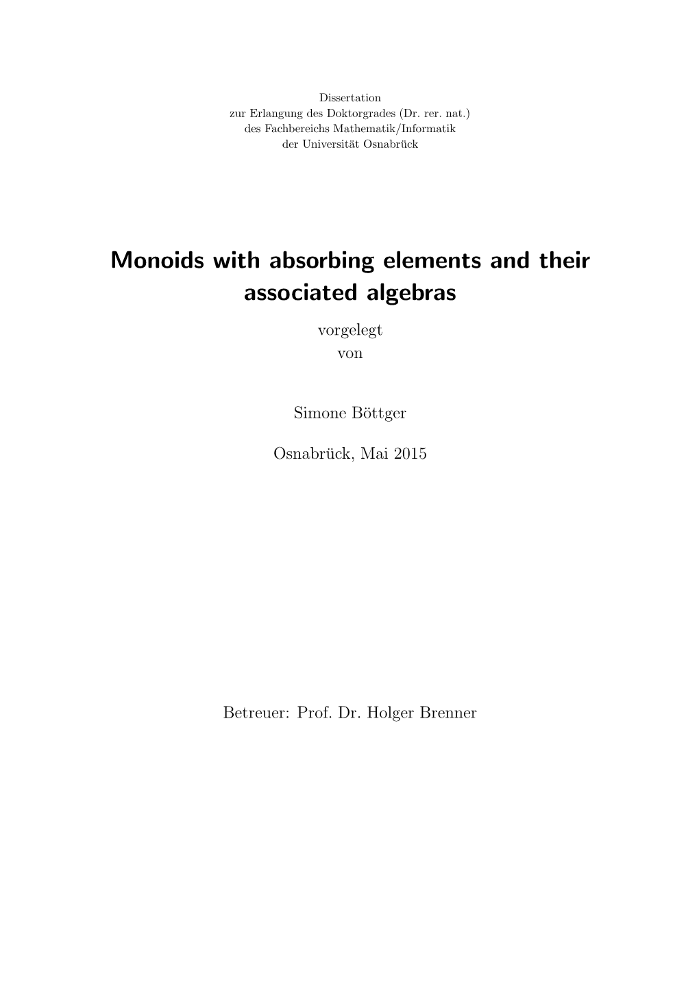 Monoids with Absorbing Elements and Their Associated Algebras