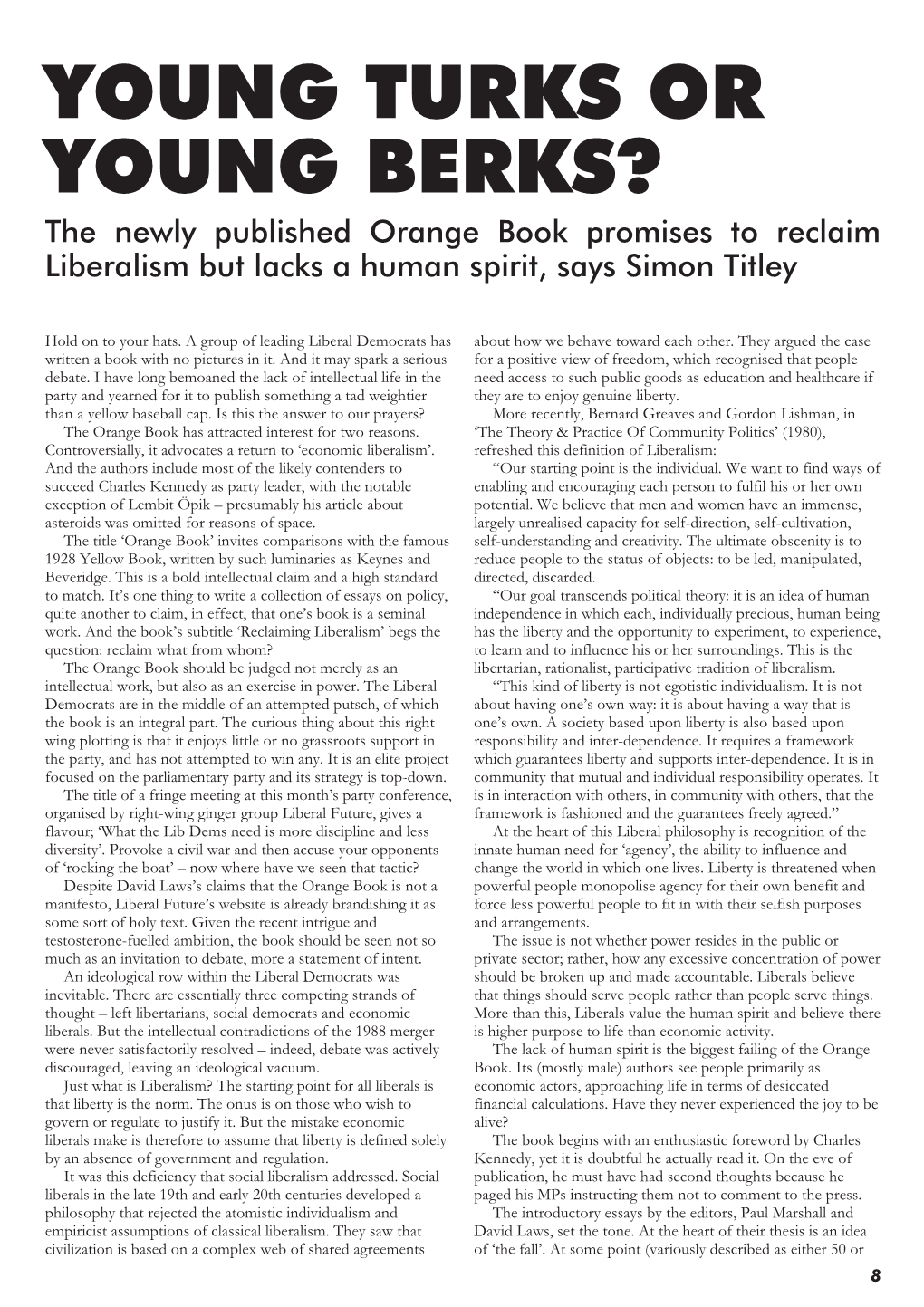 YOUNG TURKS OR YOUNG BERKS? the Newly Published Orange Book Promises to Reclaim Liberalism but Lacks a Human Spirit, Says Simon Titley