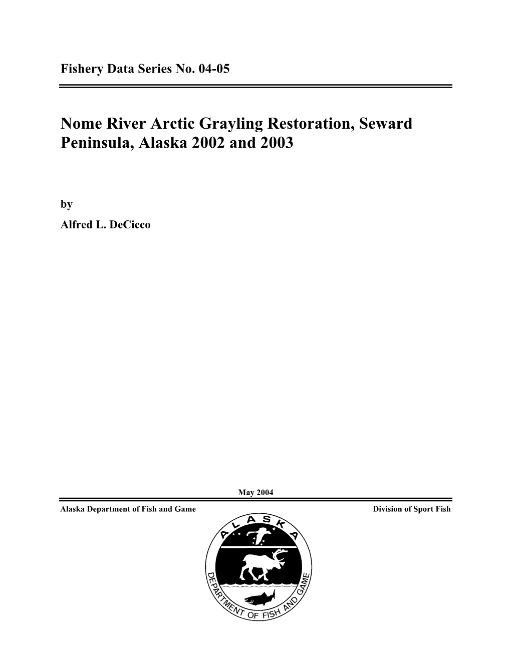 Nome River Arctic Grayling Restoration, Seward Peninsula, Alaska 2002 and 2003