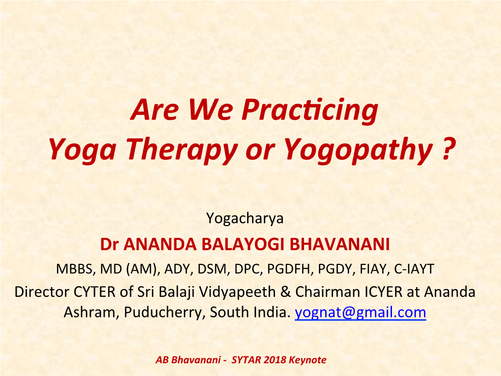 Are We Prachcing Yoga Therapy Or Yogopathy ?