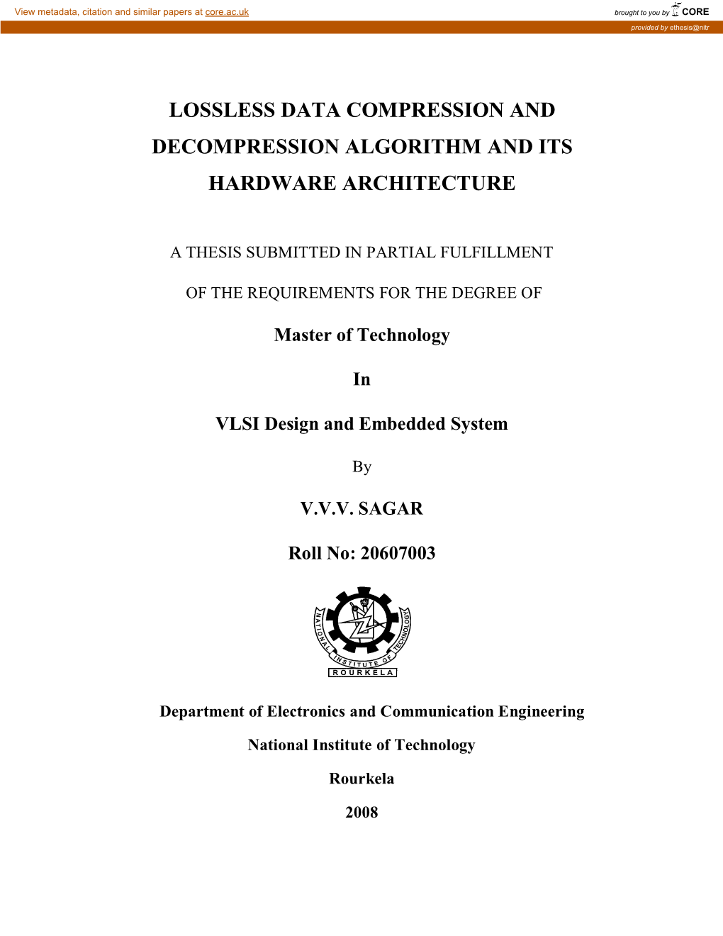 Lossless Data Compression and Decompression Algorithm and Its Hardware Architecture