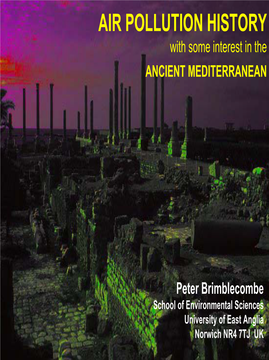 AIR POLLUTION HISTORY with Some Interest in the ANCIENT MEDITERRANEAN