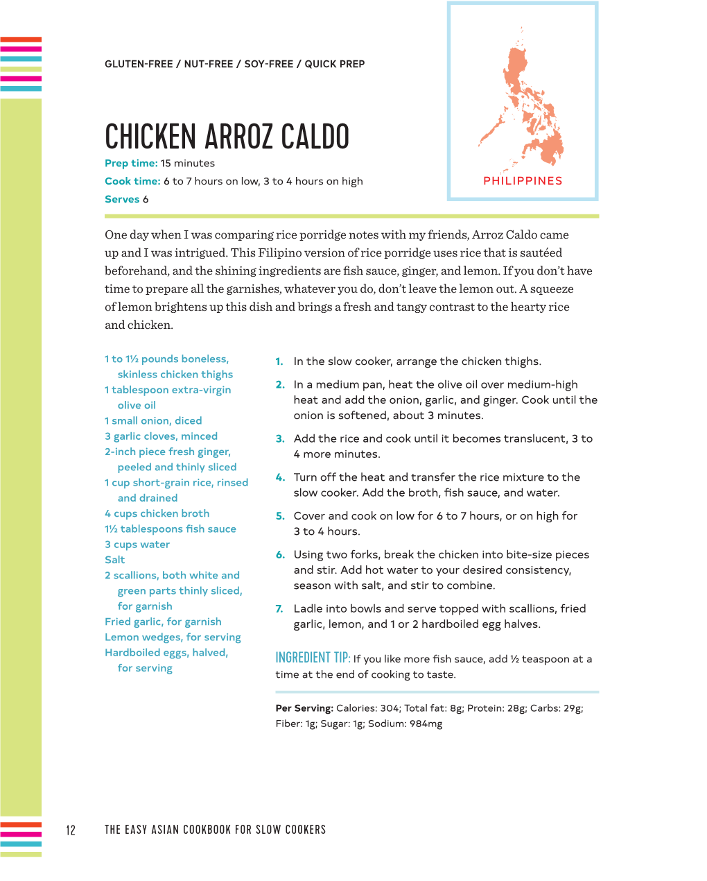 CHICKEN ARROZ CALDO Prep Time: 15 Minutes Cook Time: 6 to 7 Hours on Low, 3 to 4 Hours on High PHILIPPINES Serves 6