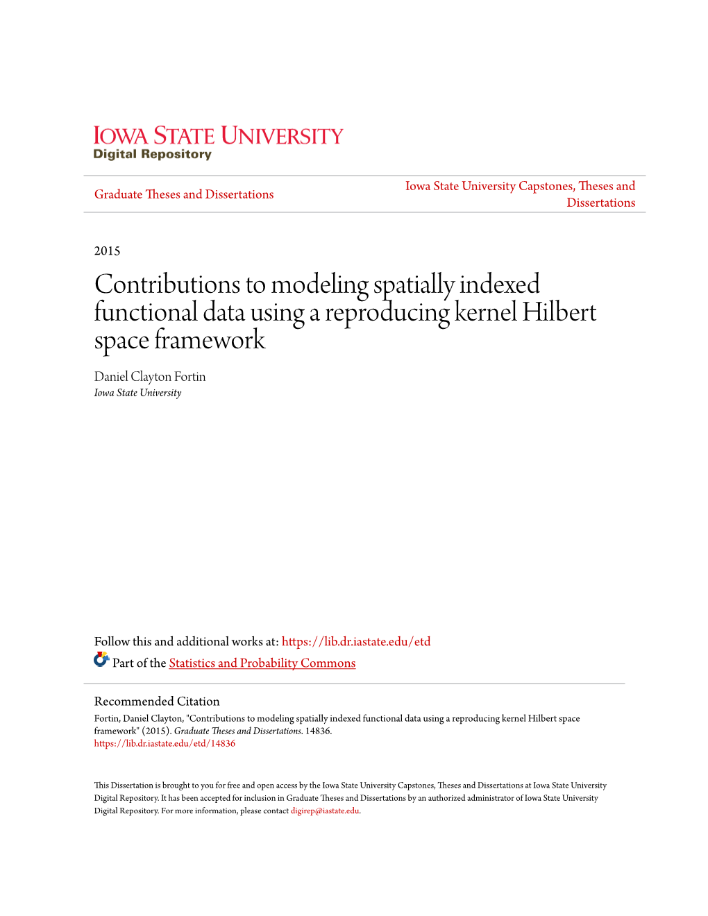 Contributions to Modeling Spatially Indexed Functional Data Using a Reproducing Kernel Hilbert Space Framework Daniel Clayton Fortin Iowa State University