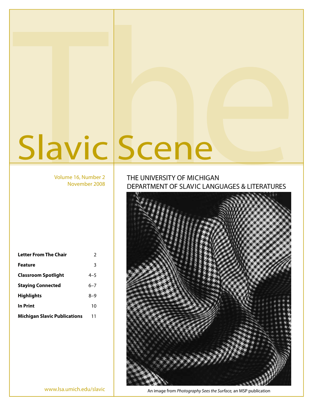 Slavic Scene Volume 16, Number 2 the UNIVERSITY of MICHIGAN Thenovember 2008 DEPARTMENT of SLAVIC LANGUAGES & LITERATURES