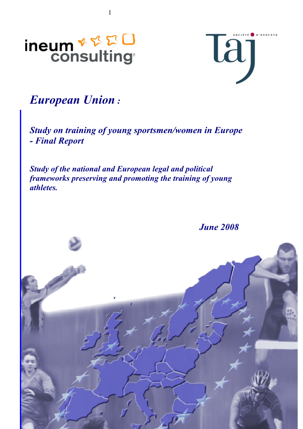 European Union: in 2006, the National Foundation of Sports Was Created by the Government So As to Encourage Private Investment in Sports13