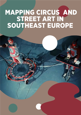 Mapping Circus and Street Art in Southeast Europe INTRODUCTION