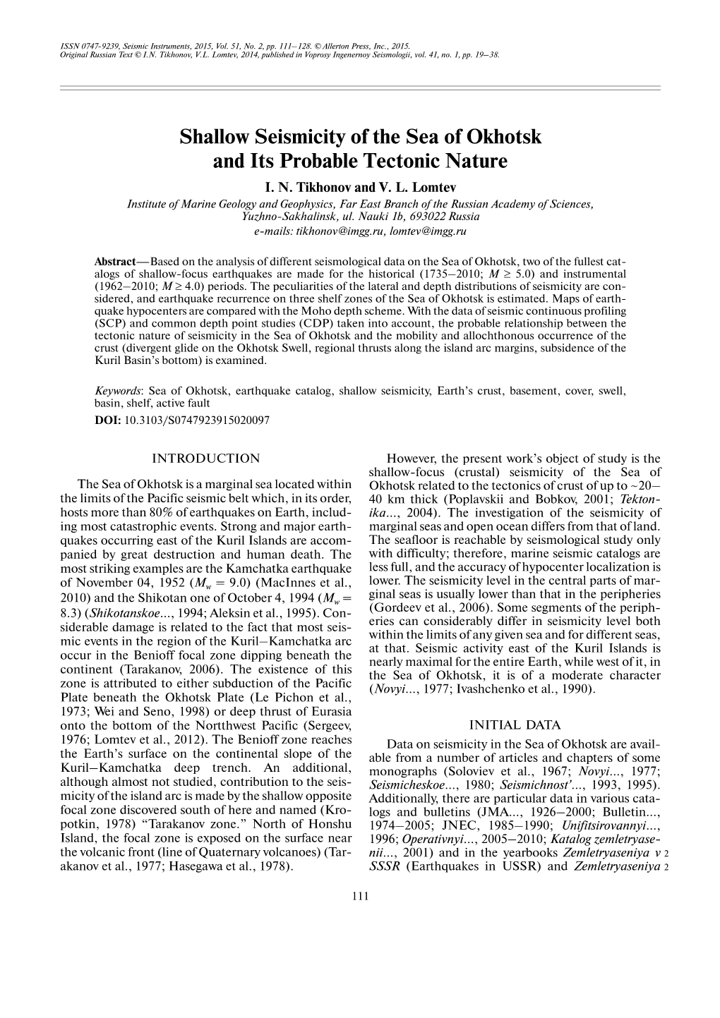 Shallow Seismicity of the Sea of Okhotsk and Its Probable Tectonic Nature I