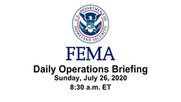 Sunday, July 26, 2020 8:30 A.M. ET National Current Operations & Monitoring