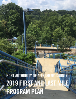 FIRST and LAST MILE PROGRAM PLAN Port Authority of Allegheny County | First and Last Mile Program Plan 1 ACKNOWLEDGEMENTS