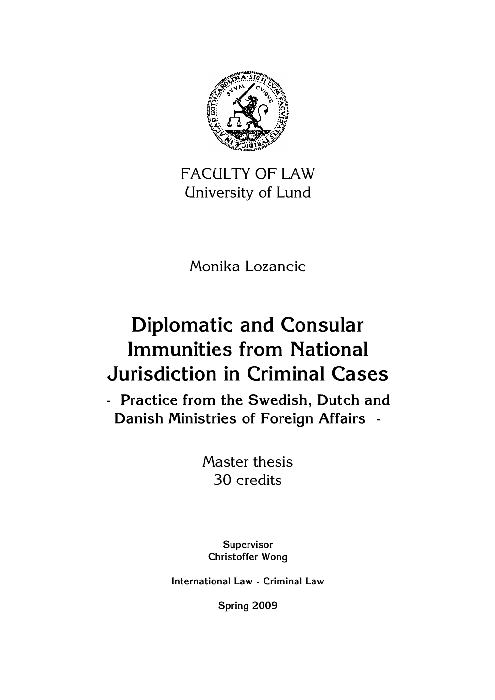 Diplomatic and Consular Immunities from National Jurisdiction in Criminal Cases - Practice from the Swedish, Dutch and Danish Ministries of Foreign Affairs