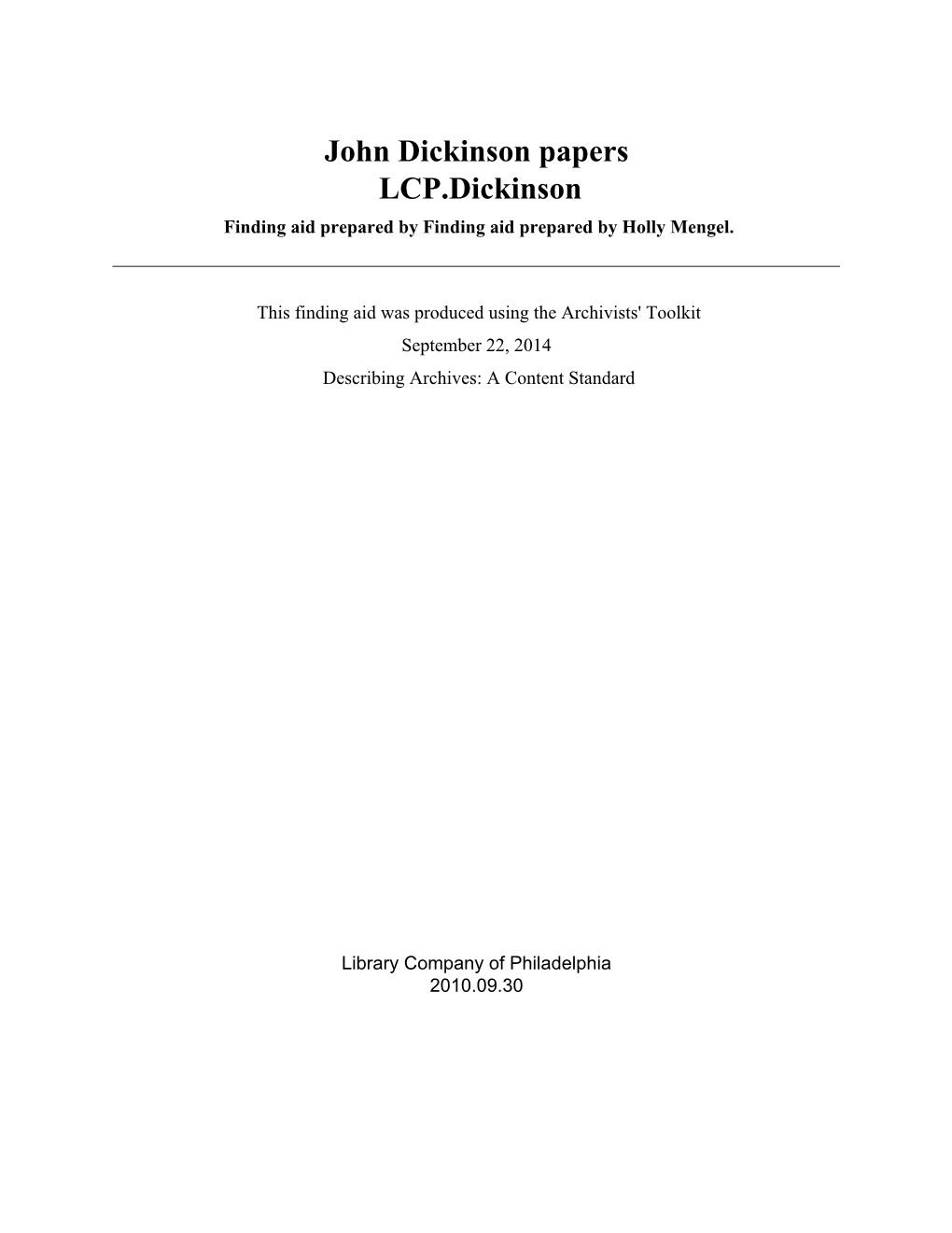 John Dickinson Papers LCP.Dickinson Finding Aid Prepared by Finding Aid Prepared by Holly Mengel