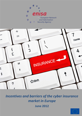 Incentives and Barriers of the Cyber Insurance Market in Europe June 2012