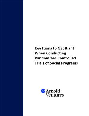 Key Items to Get Right When Conducting Randomized Controlled Trials of Social Programs