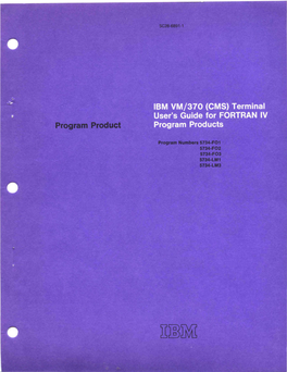 IBM VM/370 (Ems) Terminal User's Guide for FORTRAN IV Program Product Program Products