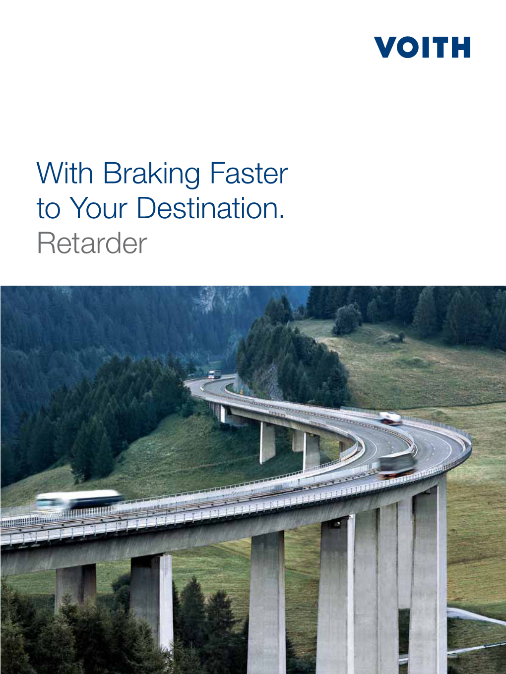 With Braking Faster to Your Destination. Retarder